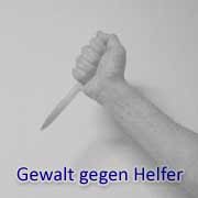 Gefahr: Gewalt gegen Helfer